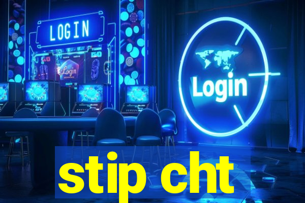 stip cht